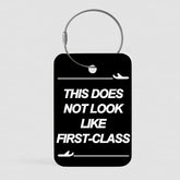 Does Not Look Like First Class - Tag