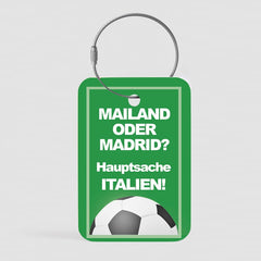 Mailand Oder Madrid - Tag